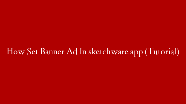 How Set Banner Ad In sketchware app (Tutorial)