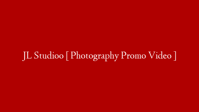JL Studioo [ Photography Promo Video ]