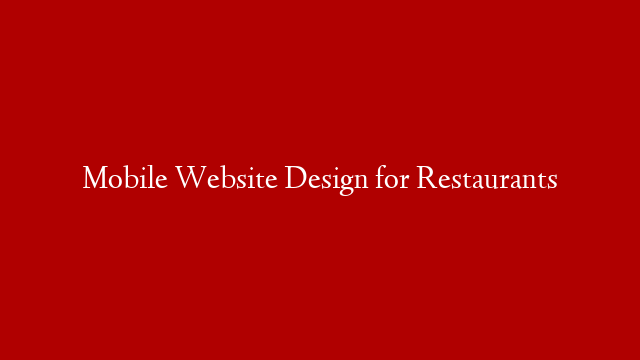 Mobile Website Design for Restaurants post thumbnail image
