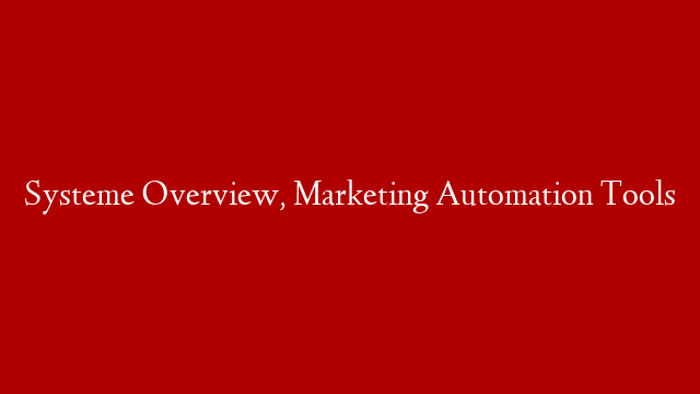 Systeme Overview, Marketing Automation Tools