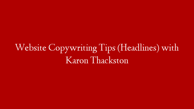 Website Copywriting Tips (Headlines) with Karon Thackston post thumbnail image