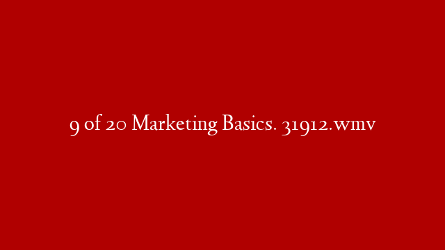 9 of 20 Marketing Basics.  31912.wmv