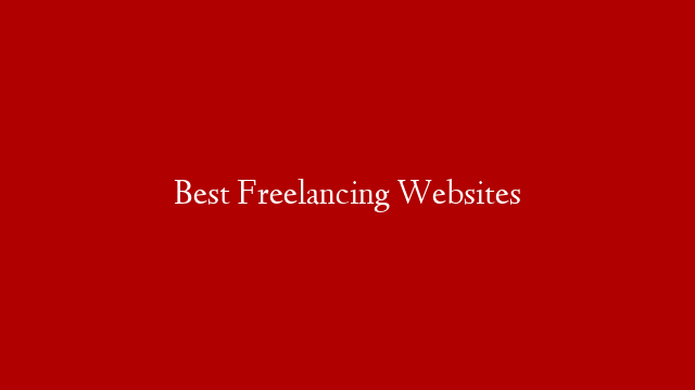 Best Freelancing Websites