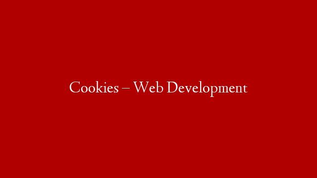 Cookies – Web Development