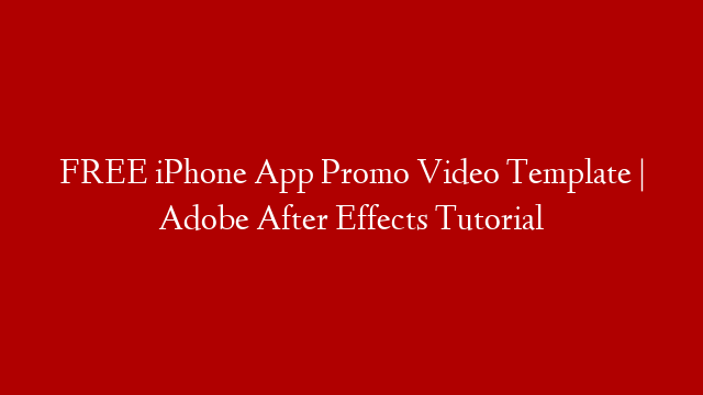 FREE iPhone App Promo Video Template | Adobe After Effects Tutorial