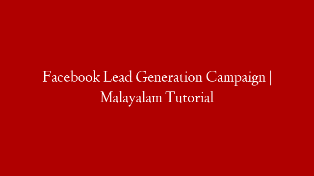 Facebook Lead Generation Campaign | Malayalam Tutorial