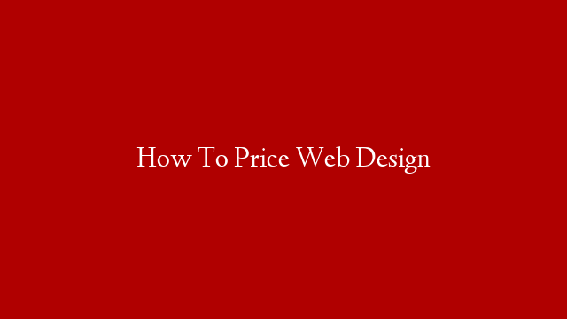 How To Price Web Design