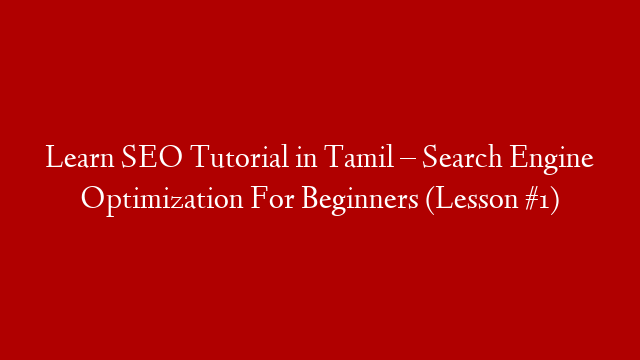 Learn SEO Tutorial in Tamil – Search Engine Optimization For Beginners (Lesson #1)