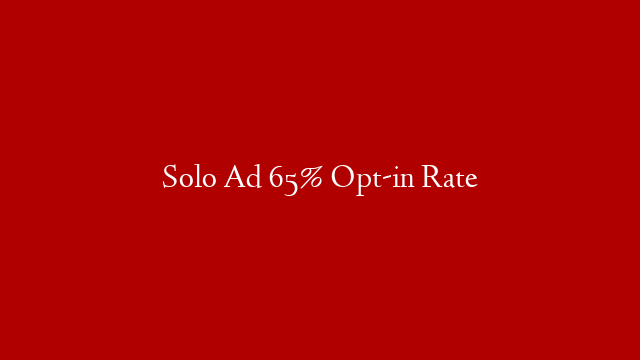 Solo Ad 65% Opt-in Rate