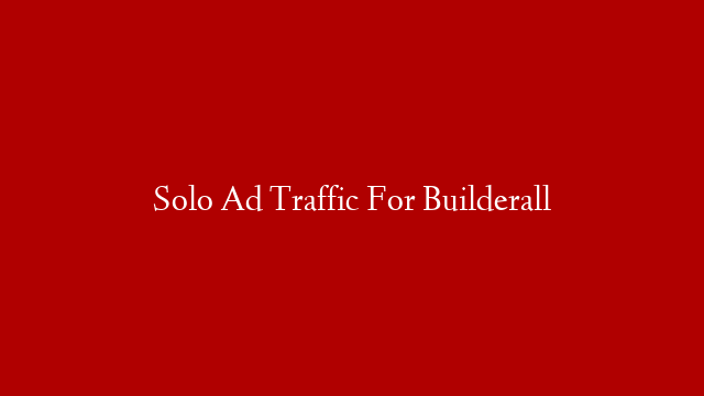 Solo Ad Traffic For Builderall