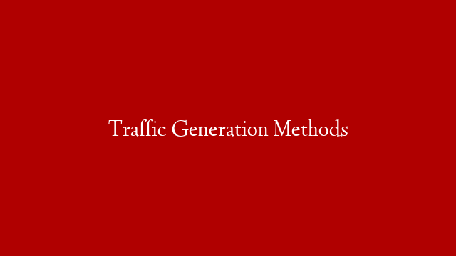 Traffic Generation Methods