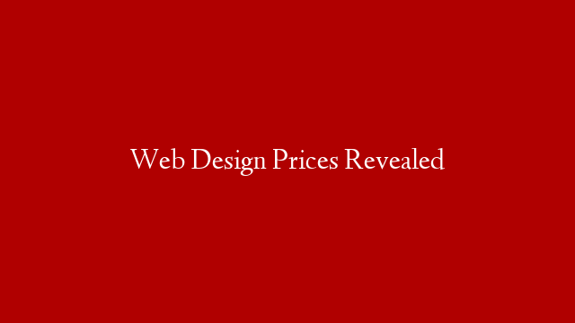 Web Design Prices Revealed