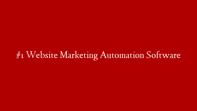 #1 Website Marketing Automation Software
