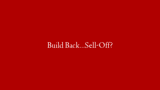 Build Back…Sell-Off?