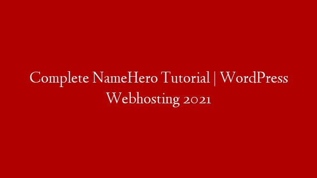 Complete NameHero Tutorial | WordPress Webhosting 2021