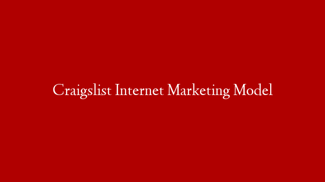 Craigslist Internet Marketing Model