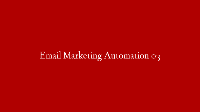 Email Marketing Automation 03