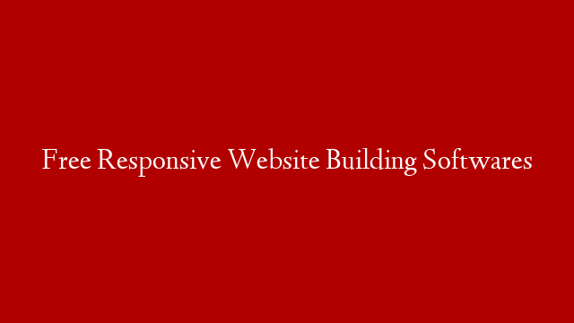Free Responsive Website Building Softwares