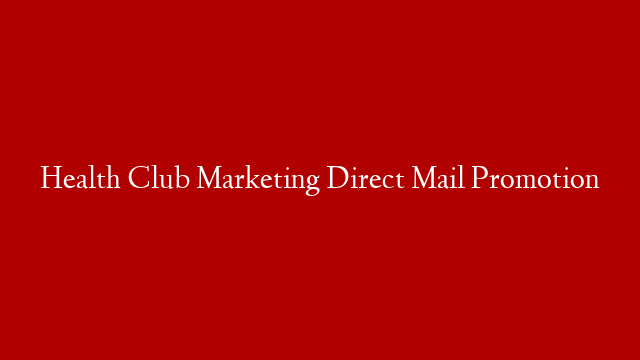 Health Club Marketing Direct Mail Promotion