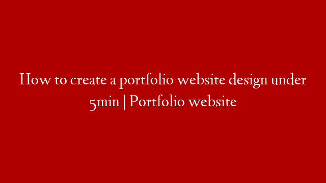 How to create a portfolio website design under 5min | Portfolio website