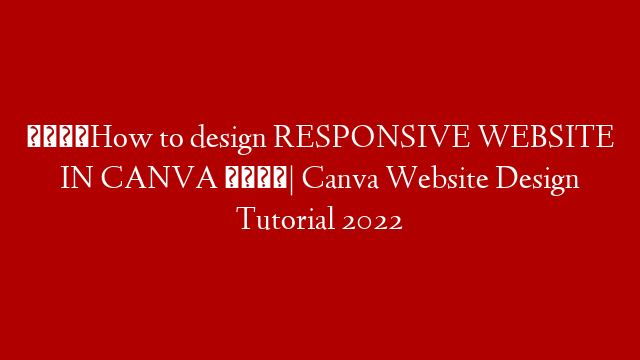😎How to design RESPONSIVE WEBSITE IN CANVA 😎| Canva Website Design Tutorial 2022 post thumbnail image