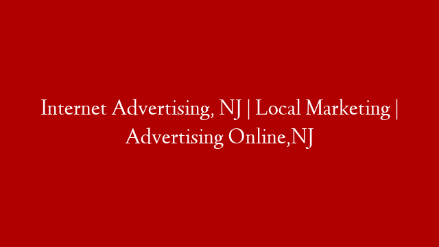 Internet Advertising, NJ | Local Marketing | Advertising Online,NJ