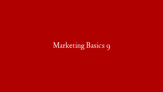 Marketing Basics 9