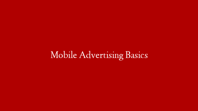Mobile Advertising Basics post thumbnail image