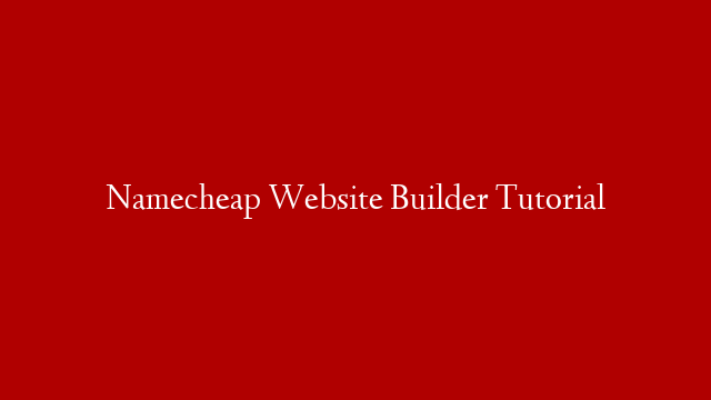Namecheap Website Builder Tutorial