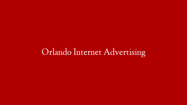Orlando Internet Advertising