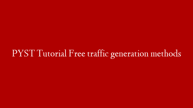 PYST Tutorial Free traffic generation methods