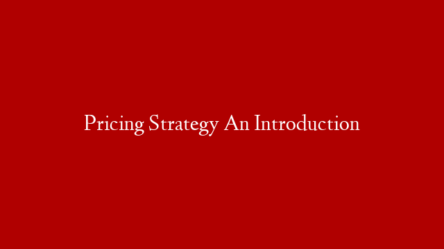 Pricing Strategy An Introduction