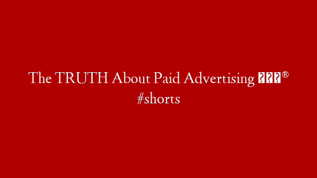 The TRUTH About Paid Advertising 😮 #shorts