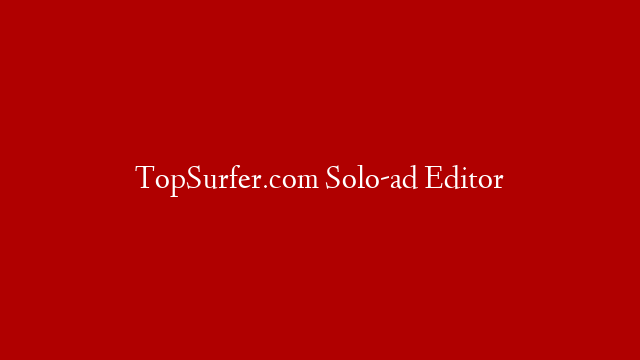 TopSurfer.com Solo-ad Editor