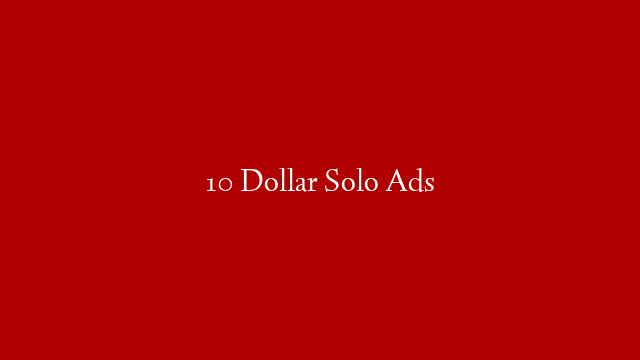 10 Dollar Solo Ads