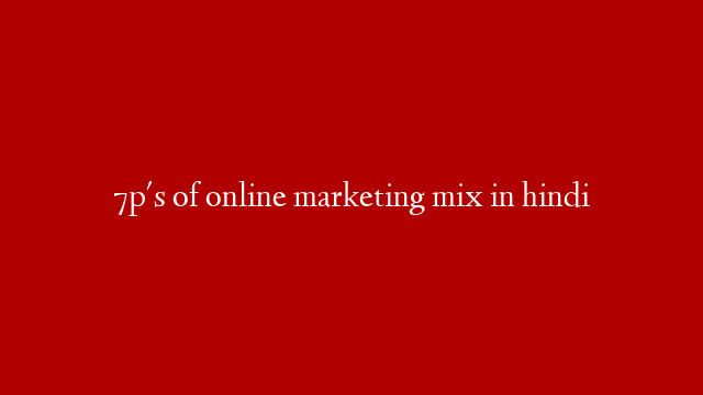 7p's of online marketing mix in hindi