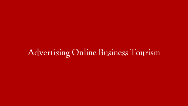 Advertising Online Business Tourism