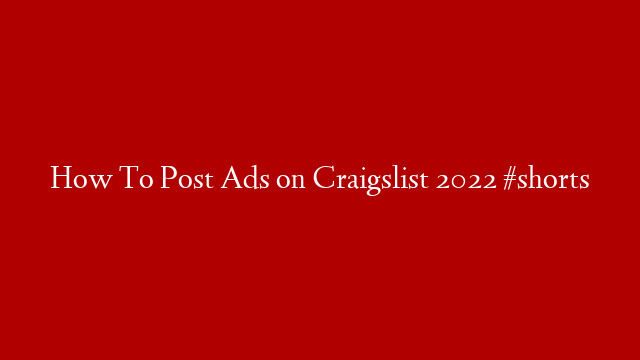 How To Post Ads on Craigslist 2022 #shorts
