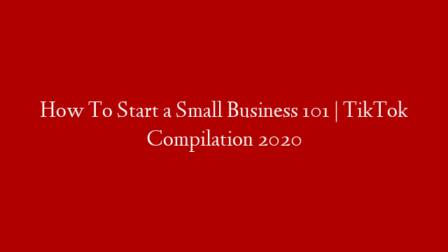 How To Start a Small Business 101 | TikTok Compilation 2020