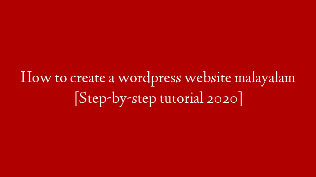 How to create a wordpress website malayalam [Step-by-step tutorial 2020]