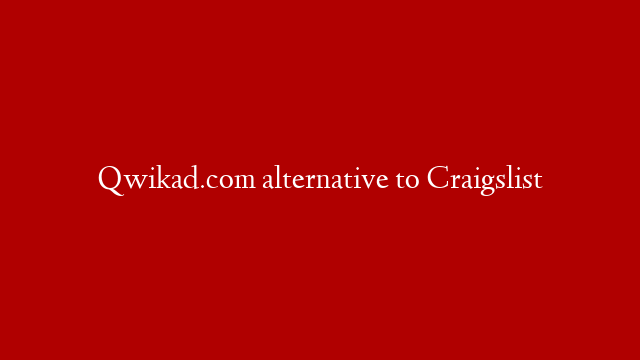 Qwikad.com alternative to Craigslist