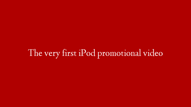 The very first iPod promotional video