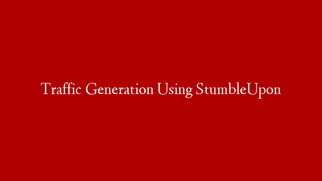 Traffic Generation Using StumbleUpon post thumbnail image