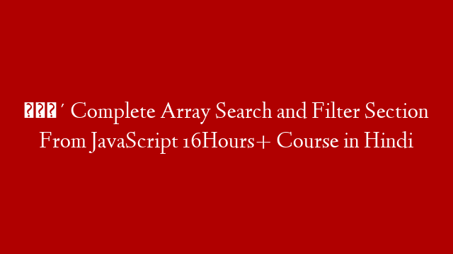 🔴 Complete Array Search and Filter Section From JavaScript 16Hours+ Course in Hindi post thumbnail image