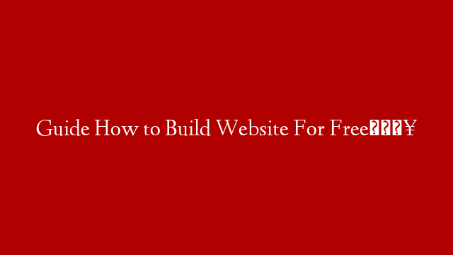 Guide How to Build Website For Free🔥