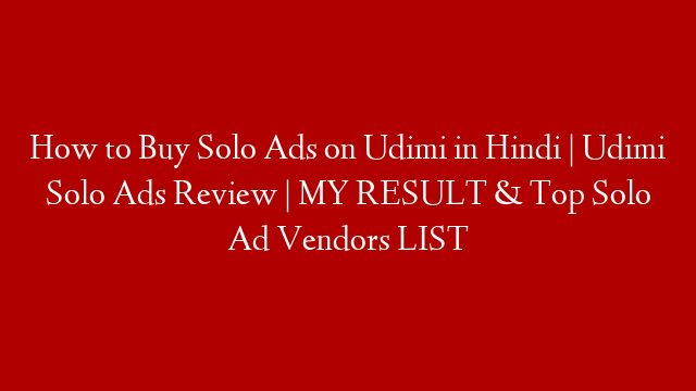 How to Buy Solo Ads on Udimi in Hindi | Udimi Solo Ads Review | MY RESULT & Top Solo Ad Vendors LIST