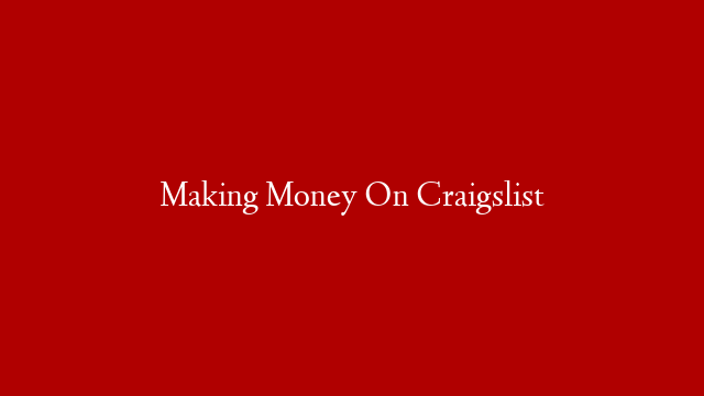 Making Money On Craigslist