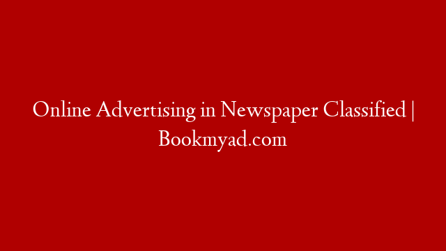 Online Advertising in Newspaper Classified | Bookmyad.com
