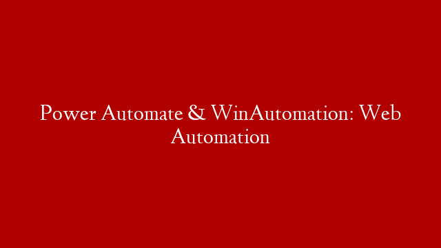 Power Automate & WinAutomation: Web Automation post thumbnail image
