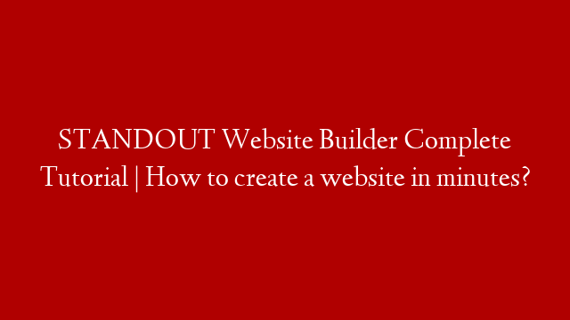 STANDOUT Website Builder Complete Tutorial | How to create a website in minutes?